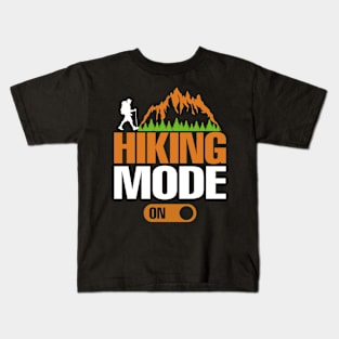 Hiking Mode on, Vintage Retro style funny hiking & camping gift for hikers, hiking adventure Kids T-Shirt